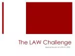 The LAW Challenge