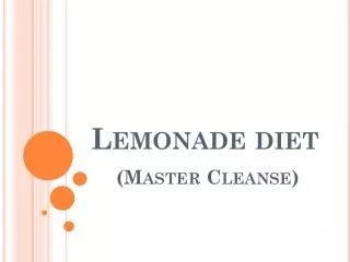 Lemonade diet (Master Cleanse)