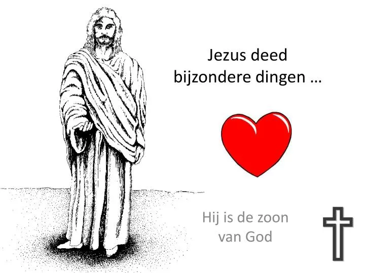 jezus deed bijzondere dingen