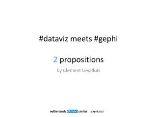 # dataviz meets # gephi 2 propositions