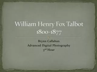 William Henry Fox Talbot 1800-1877