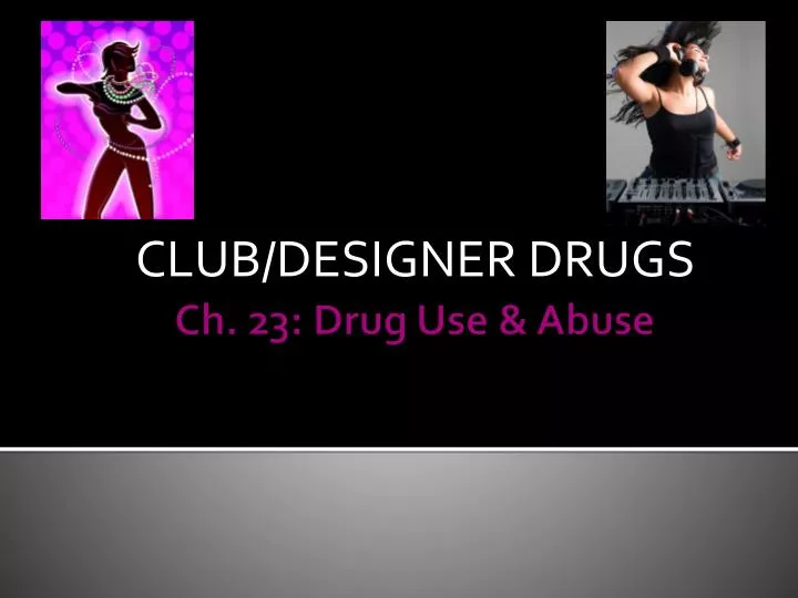 club designer drugs