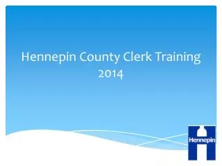 Hennepin County Clerk Training 2014