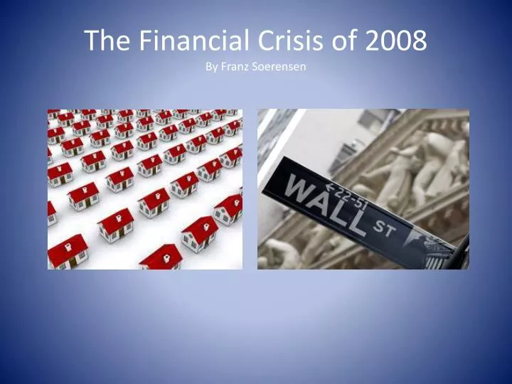 the financial crisis of 2008 by franz soerensen