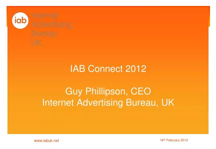 iab connect 2012 guy phillipson ceo internet advertising bureau uk