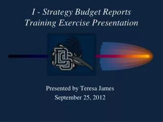 I - Strategy Budget Reports Training Exercise Presentation