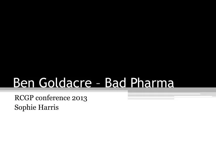 ben goldacre bad pharma