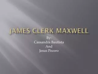 James Clerk M axwell