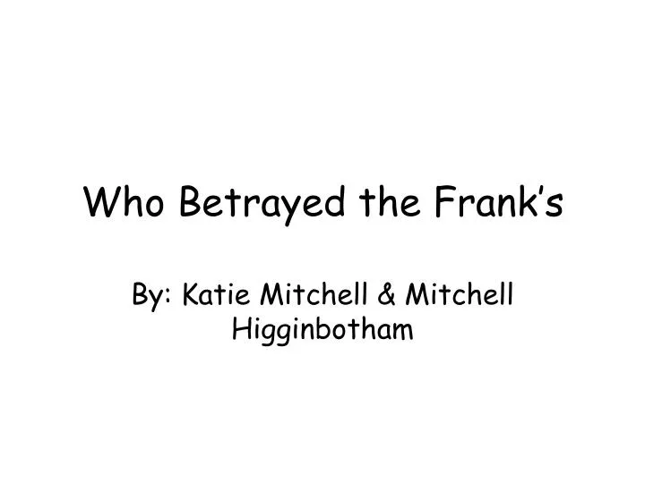 who betrayed the frank s