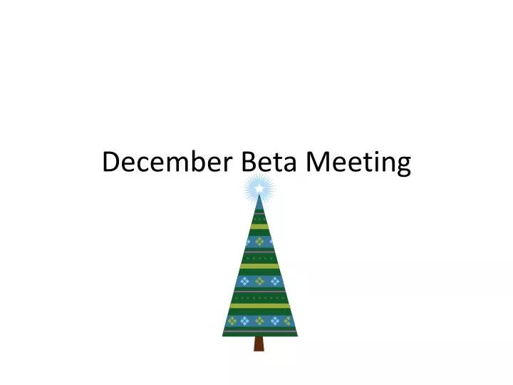 december beta meeting
