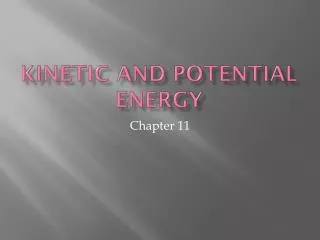 Kinetic and Potential Energy