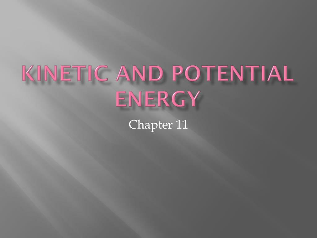 PPT - Kinetic and Potential Energy PowerPoint Presentation, free ...