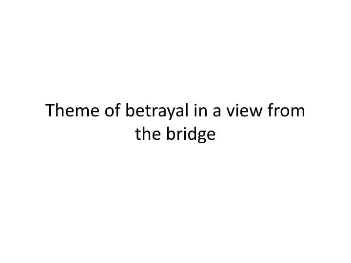 theme of betrayal in a view from the bridge