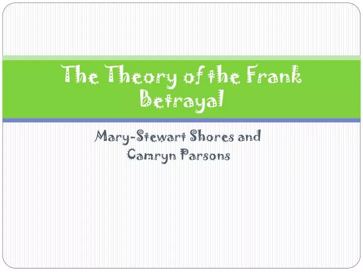 the theory of the frank betrayal