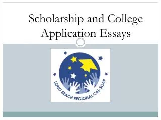 Scholarship and College Application Essays