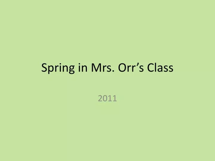 spring in mrs orr s class