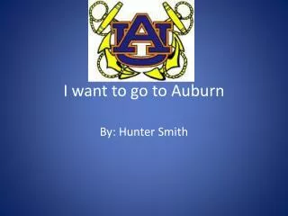 I want to go to Auburn