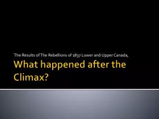 What happened after the Climax?