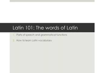 Latin 101: The words of Latin