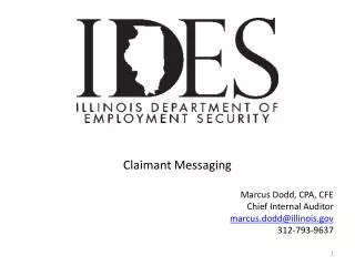 Claimant Messaging Marcus Dodd, CPA, CFE Chief Internal Auditor marcus.dodd@illinois