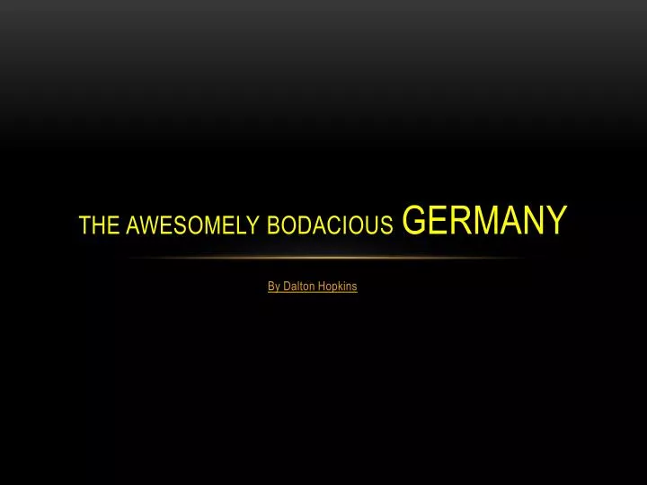 the awesomely bodacious germany