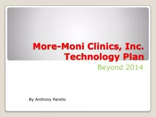 More- Moni Clinics, Inc. Technology Plan