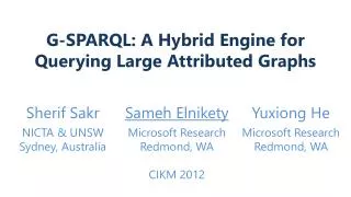 G-SPARQL: A Hybrid Engine for Querying Large Attributed Graphs