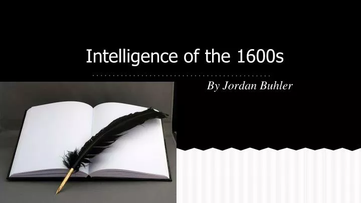 intelligence of the 1600s