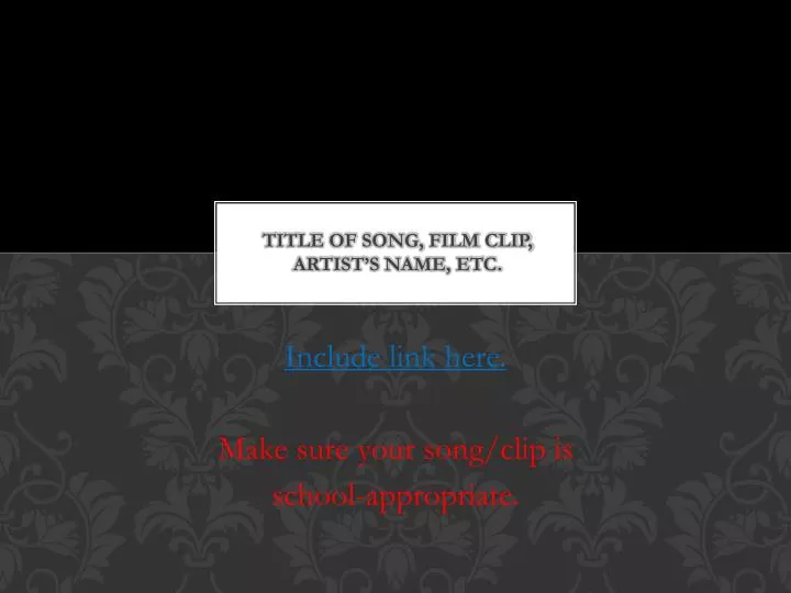 title of song film clip artist s name etc