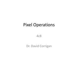 Pixel Operations