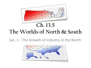 Ch. 13.5 The Worlds of North &amp; South