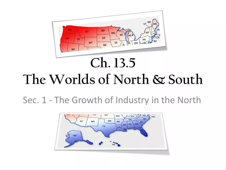 ch 13 5 the worlds of north south
