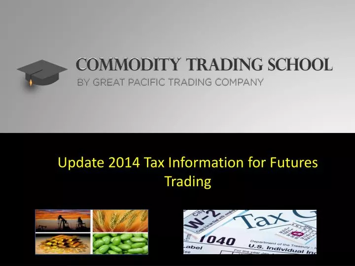 update 2014 tax information for futures trading