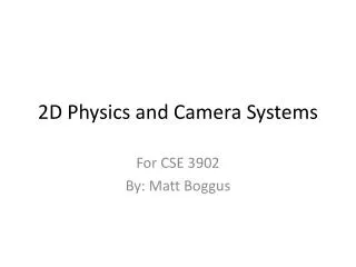 2D Physics and Camera Systems
