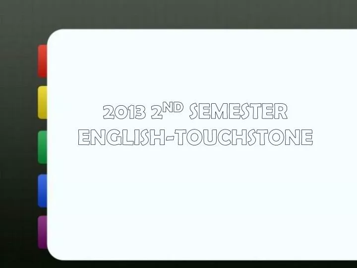 2013 2 nd semester english touchstone