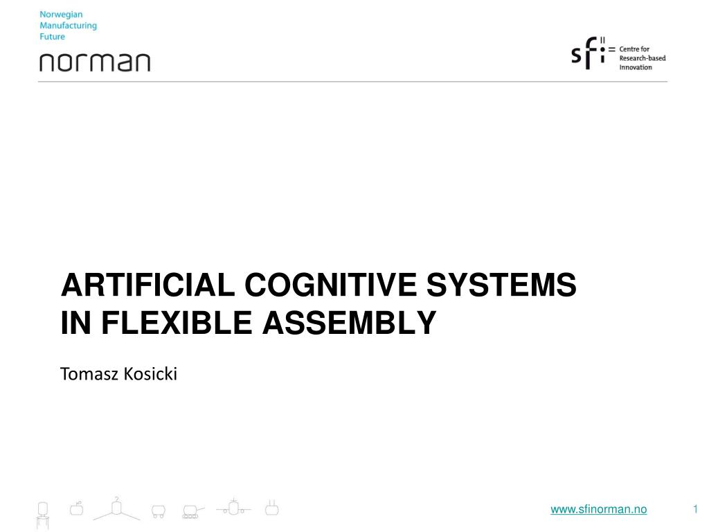 PPT - ARTIFICIAL COGNITIVE SYSTEMS IN FLEXIBLE ASSEMBLY PowerPoint ...