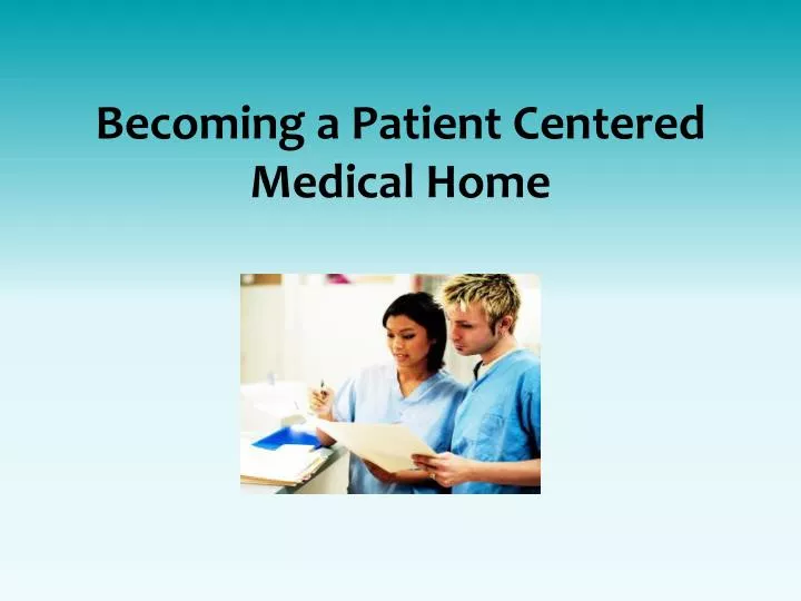 becoming a patient centered medical home
