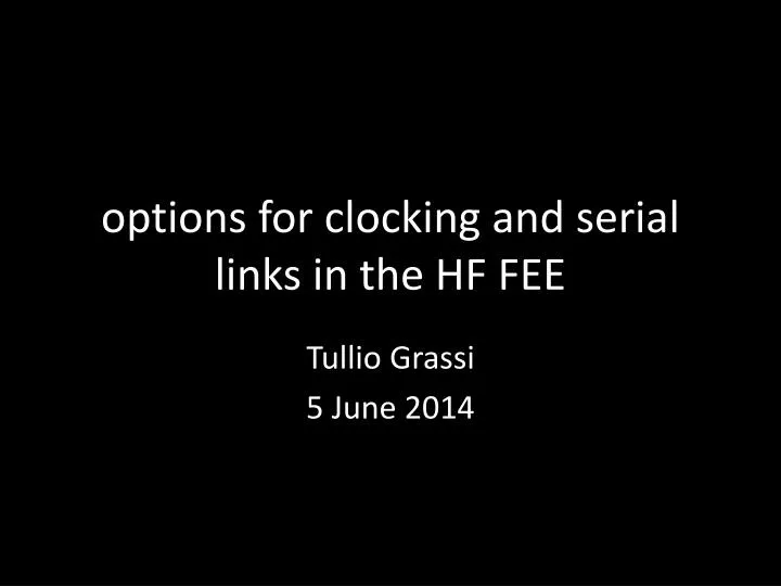 options for clocking and serial links in the hf fee