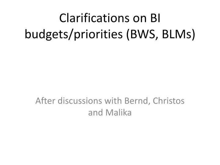 clarifications on bi budgets priorities bws blms