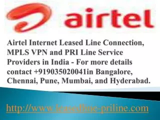 Airtel Internet Leased Line, MPLS VPN, PRI Lines - Call: 090