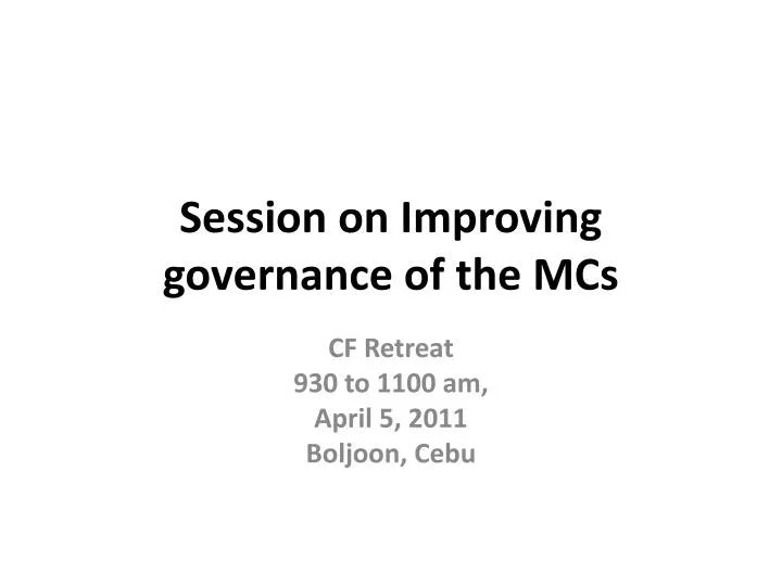 session on improving governance of the mcs