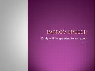 Improv speech