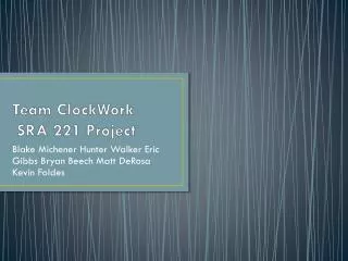 Team ClockWork SRA 221 Project