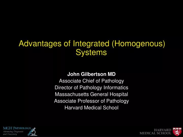advantages of integrated homogenous systems