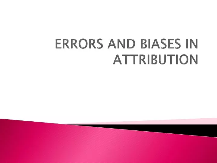 errors and biases in attribution