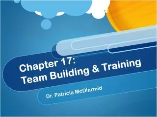 Chapter 17: Team Building &amp; Training