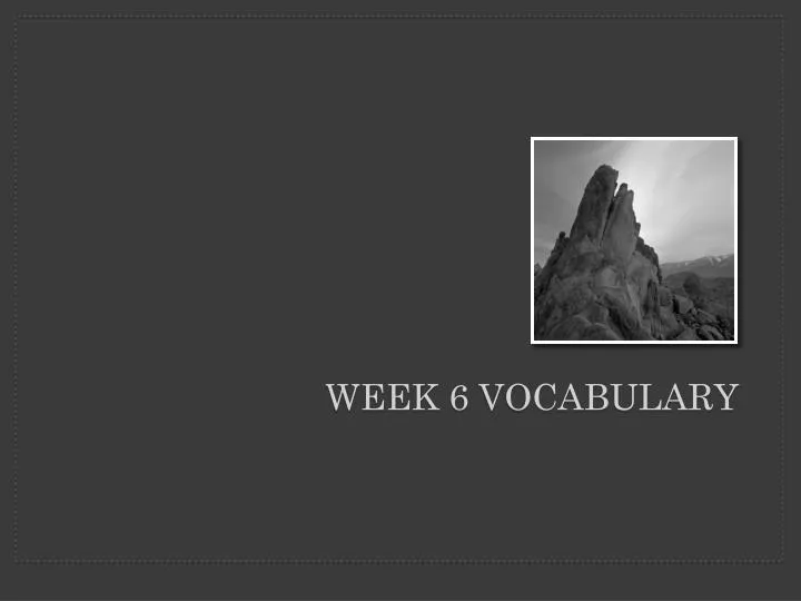 week 6 vocabulary