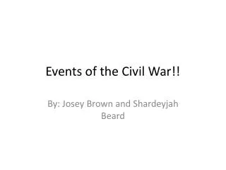 Events of the Civil War!!