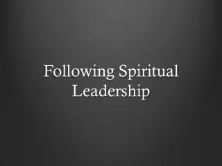Following Spiritual Leadership