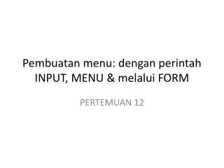 pembuatan menu dengan perintah input menu melalui form